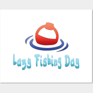 Lazy Fishing Day Posters and Art